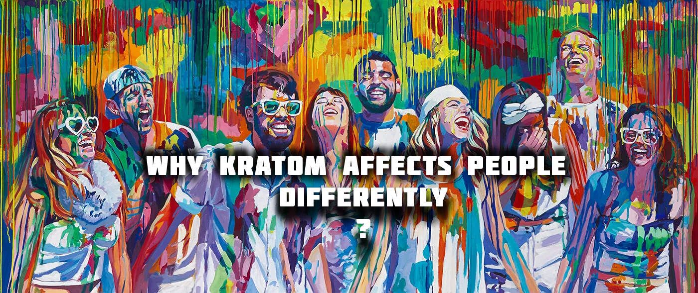 You are currently viewing Why Kratom Affects People Differently