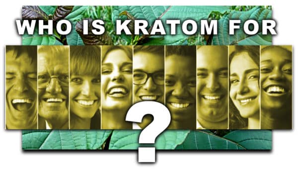 Read more about the article Who Is Kratom For?