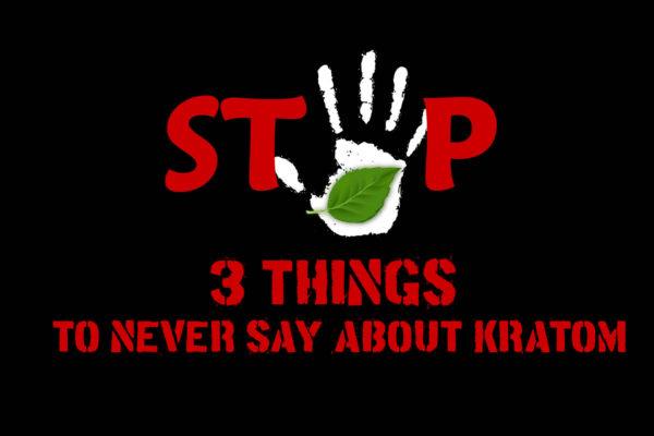 Read more about the article 3 Things to NEVER Say About Kratom