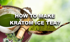 How To Make Kratom Iced Tea