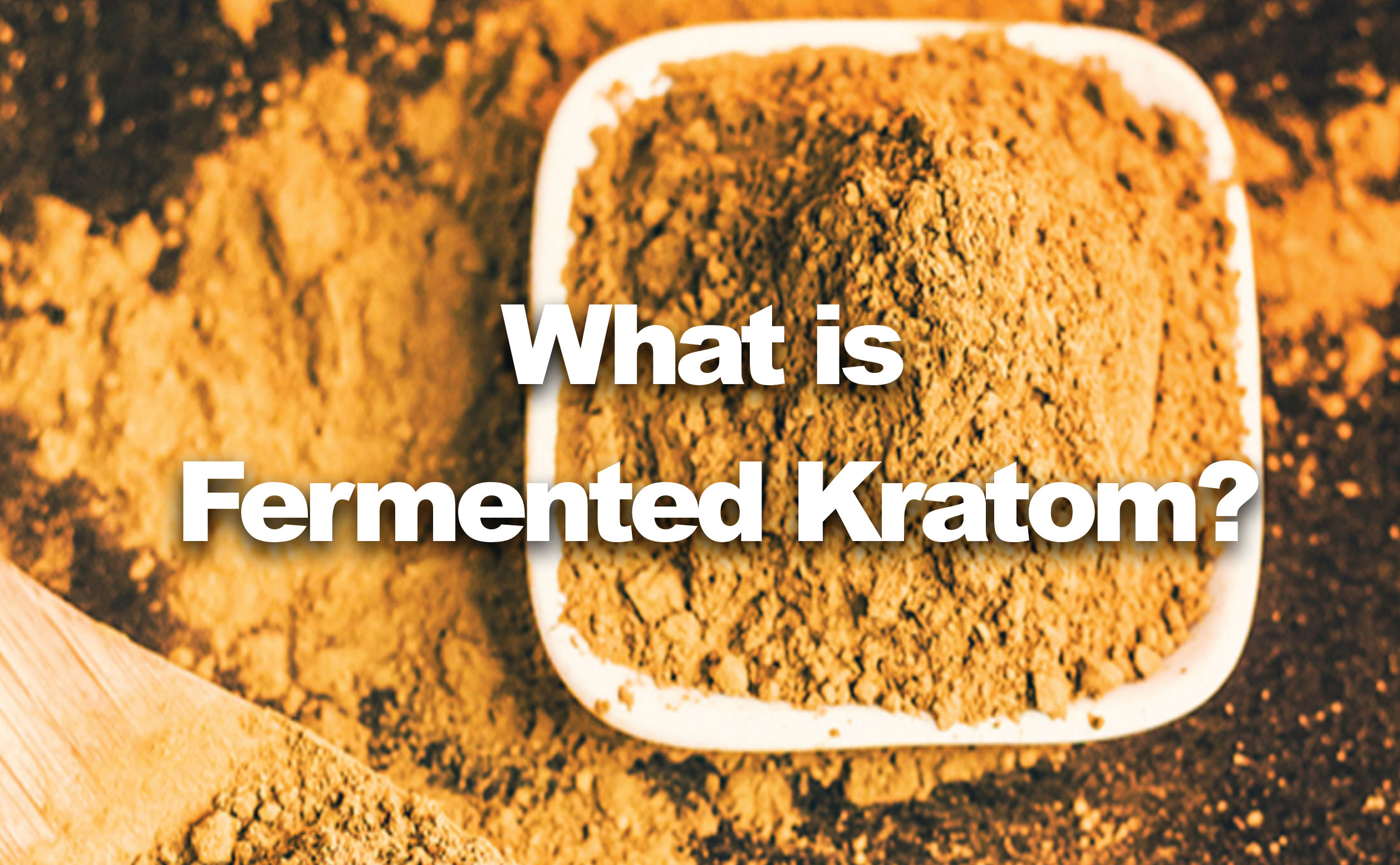 You are currently viewing What is Fermented Kratom?