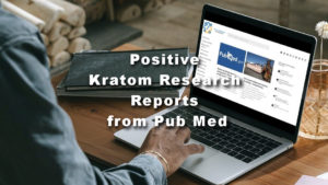 Positive Kratom Research Reports from Pub Med