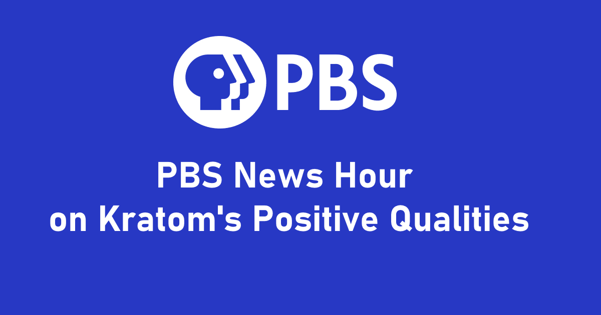 You are currently viewing PBS News Hour on Kratom’s Positive Qualities